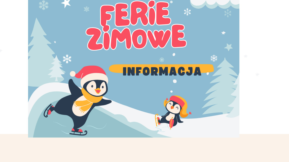 Ferie Zimowe - Informacja organizacyjna
