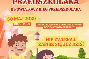  VIII Bieg Przedszkolaka oraz II Powiatowy Bieg Przedszkolaka w Śmiglu
